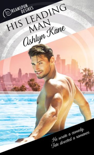 Cover for Ashlyn Kane · His Leading Man - Dreamspun Desires (Pocketbok) (2018)