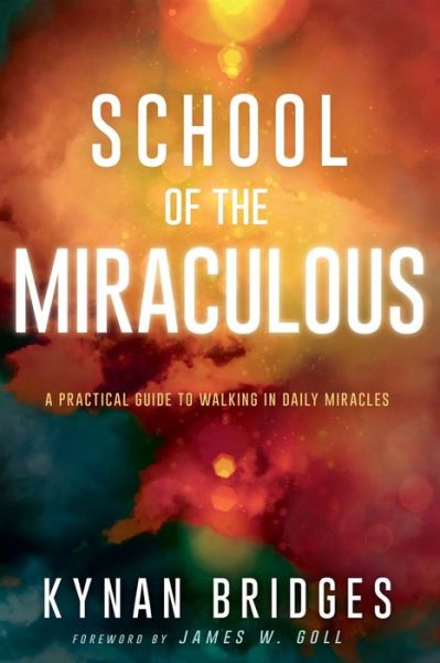 Cover for Kynan Bridges · School of the Miraculous (Book) (2020)