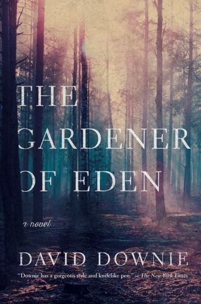 Cover for David Downie · The Gardener of Eden: A Novel (Inbunden Bok) (2019)