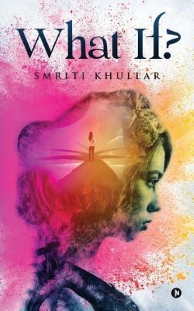 Cover for Smriti Khullar · What If ? (Taschenbuch) (2019)