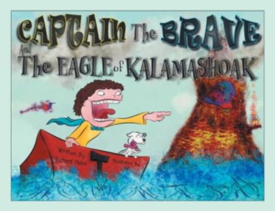 Cover for Richard Hales · Captain the Brave and the Eagle of Kalamashoak (Pocketbok) (2022)