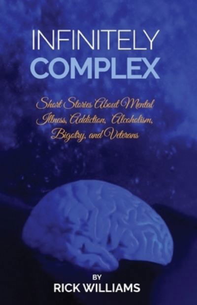 Infinitely Complex - Rick Williams - Böcker - Gatekeeper Press - 9781662937040 - 6 juli 2023