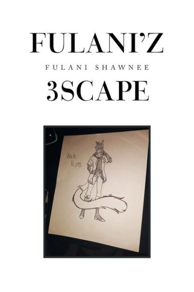 Cover for Fulani Shawnee · Fulani'z 3Scape (Bog) (2021)