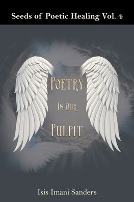Cover for Isis Imani Sanders · Seeds of Poetic Healing Vol. 4 (Book) (2022)