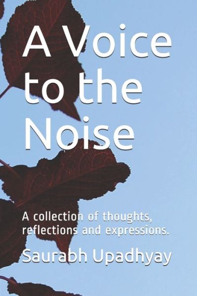 Cover for Saurabh Upadhyay · A Voice to the Noise (Paperback Book) (2019)