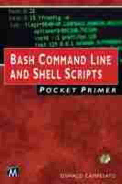Bash Command Line and Shell Scripts Pocket Primer - Pocket Primer - Oswald Campesato - Livros - Mercury Learning & Information - 9781683925040 - 2 de junho de 2020