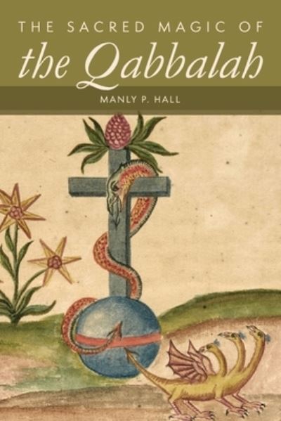Sacred Magic of the Qabbalah - Manly Hall - Bücher - Mockingbird Press - 9781684931040 - 29. August 2022