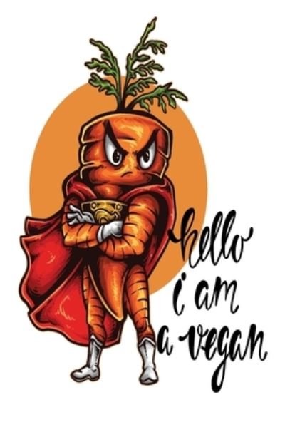 Hello I am a Vegan - Foodietoon - Livros - Independently Published - 9781687419040 - 20 de agosto de 2019