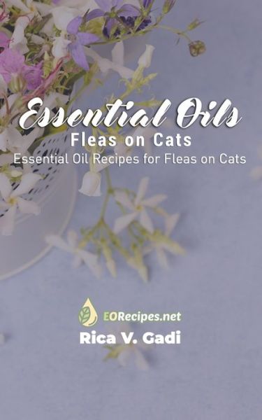 Cover for Rica V Gadi · Essential Oils for Fleas on Cats (Paperback Book) (2020)