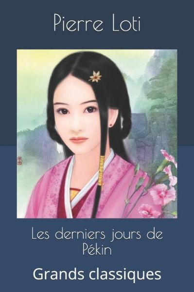 Cover for Pierre Loti · Les derniers jours de Pekin (Taschenbuch) (2019)