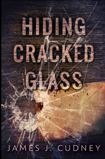 Cover for James J Cudney · Hiding Cracked Glass (Perceptions Of Glass Book 2) (Paperback Book) (2021)