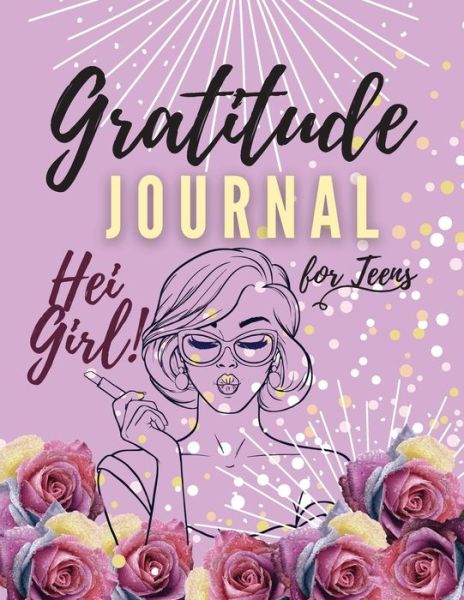 Cover for Adil Daisy · Hei Girl! Gratitude Journal for Teens (Paperback Book) (2021)