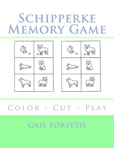 Schipperke Memory Game - Gail Forsyth - Bøker - Createspace Independent Publishing Platf - 9781725045040 - 24. august 2018