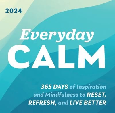 Cover for Sourcebooks · 2024 Everyday Calm Boxed Calendar: 365 days of inspiration and mindfulness to reset, refresh, and live better (Calendar) (2023)