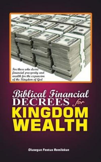 Cover for Olusegun Festus Remilekun · Biblical Financial Decrees for Kingdom Wealth (Paperback Book) (2018)