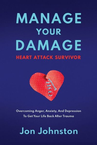 Cover for Jon Johnston · Manage Your Damage Heart Attack Survivor (Paperback Book) (2022)