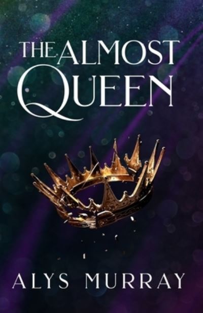 Cover for Alys Murray · Almost Queen (Bok) (2021)