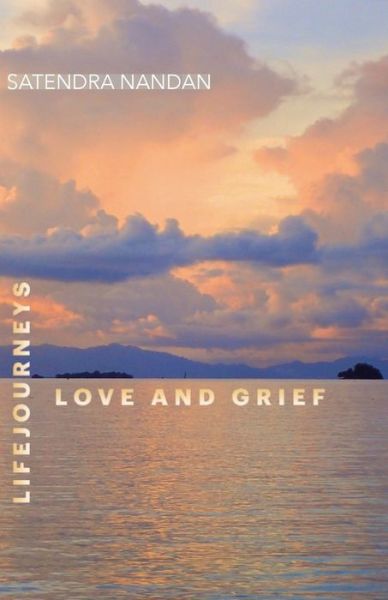 Cover for Satendra Nandan · Life Journeys : Love and Grief (Paperback Book) (2022)