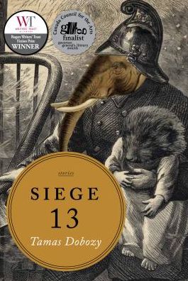 Cover for Tamas Dobozy · Siege 13: Stories (Paperback Book) (2012)