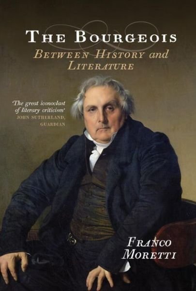 The Bourgeois: Between History and Literature - Franco Moretti - Livros - Verso Books - 9781781683040 - 5 de agosto de 2014