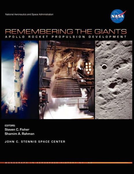 Remembering the Giants: Apollo Rocket Propulsion Development (Nasa Monographs in Aerospace History Series, Number 45) - Nasa History Division - Books - Books Express Publishing - 9781782660040 - September 1, 2010