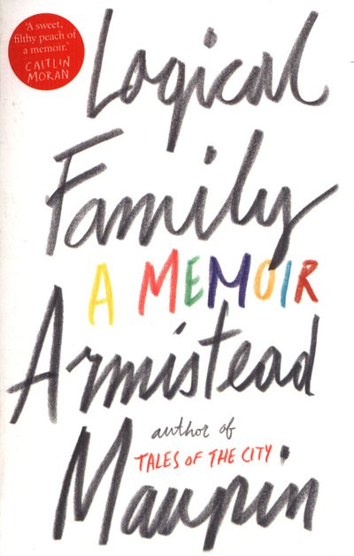 Cover for Armistead Maupin · Logical Family: A Memoir (Taschenbuch) (2018)