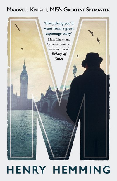 Cover for Henry Hemming · M: Maxwell Knight, MI5's Greatest Spymaster (Paperback Book) (2018)