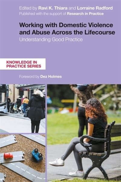 Cover for Ravi K Thiara · Working with Domestic Violence and Abuse Across the Lifecourse: Understanding Good Practice - Knowledge in Practice (Paperback Bog) (2021)