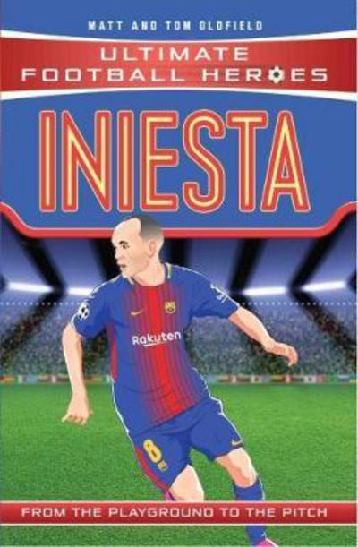 Cover for Oldfield, Matt &amp; Tom · Iniesta (Ultimate Football Heroes - the No. 1 football series): Collect Them All! - Ultimate Football Heroes (Taschenbuch) (2017)