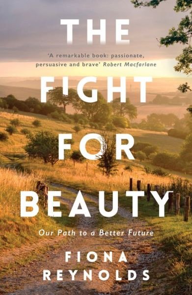 Cover for Fiona Reynolds · The Fight for Beauty: Our Path to a Better Future (Paperback Book) (2017)