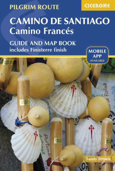 Camino de Santiago: Camino Frances: Guide and map book - includes Finisterre finish - The Reverend Sandy Brown - Books - Cicerone Press - 9781786310040 - January 2, 2024