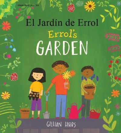 Cover for Gillian Hibbs · Errol's Garden English / Spanish (Paperback Book) (2020)