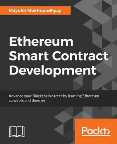 Cover for Mayukh Mukhopadhyay · Ethereum Smart Contract Development: Build blockchain-based decentralized applications using solidity (Paperback Book) (2018)