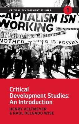 Critical Development Studies: An Introduction - Critical Development Studies - Henry Veltmeyer - Books - Practical Action Publishing - 9781788530040 - September 15, 2018