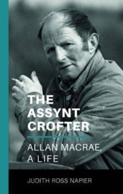 Cover for Judith Ross Napier · The Assynt Crofter: Allan MacRae, A Life (Paperback Book) (2018)