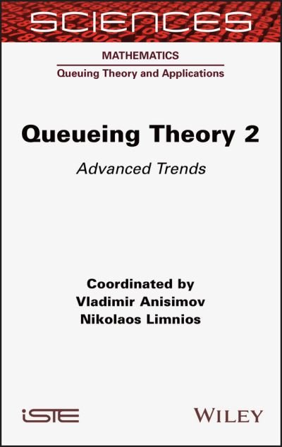 Cover for Anisimov, Vladimir (GlaxoSmithKline, UK) · Queueing Theory 2: Advanced Trends (Hardcover Book) (2021)
