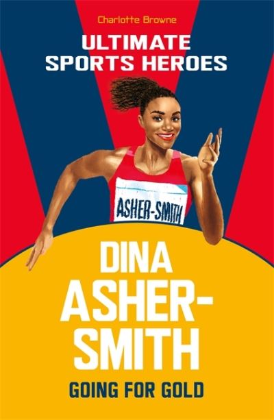 Cover for Charlotte Browne · Dina Asher-Smith (Ultimate Sports Heroes): Going for Gold - Ultimate Sports Heroes (Pocketbok) (2021)