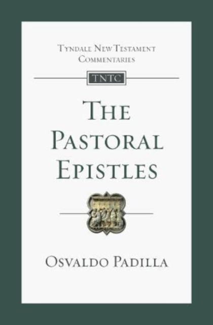 Cover for Padilla, Osvaldo (Author) · The Pastoral Epistles: An Introduction And Commentary - Tyndale New Testament Commentaries (Paperback Book) (2022)