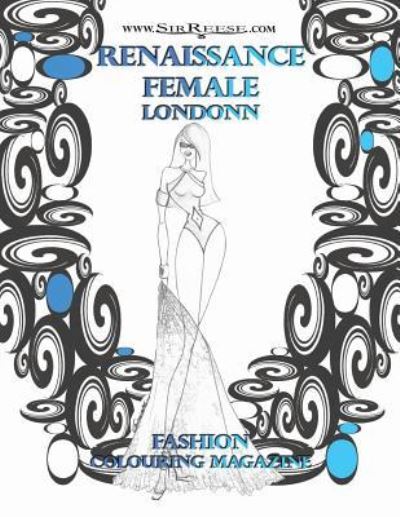 Renaissance Female Londonn - Reese - Bøger - Independently Published - 9781793381040 - 1. marts 2019