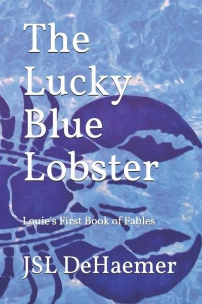 Cover for Jsl Dehaemer · The Lucky Blue Lobster (Taschenbuch) (2019)