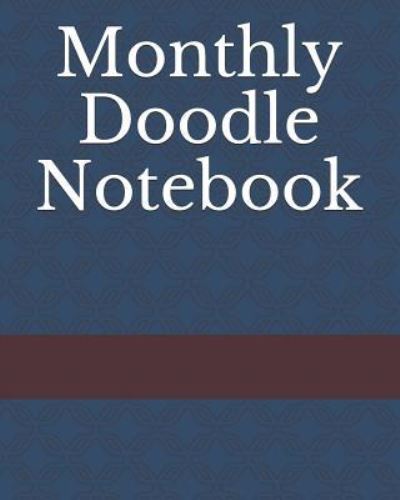 Cover for Diane Kurzava · Monthly Doodle Notebook (Paperback Book) (2019)