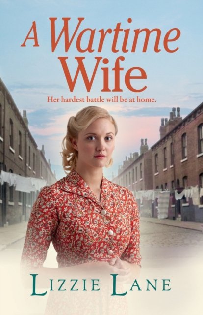 Cover for Lizzie Lane · A Wartime Wife: A gripping historical saga from bestseller Lizzie Lane - Mary Anne Randall (Paperback Book) (2022)