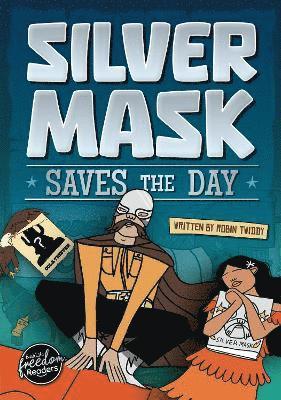 Cover for Robin Twiddy · Silver Mask Saves the Day - BookLife Freedom Readers (Paperback Book) (2025)