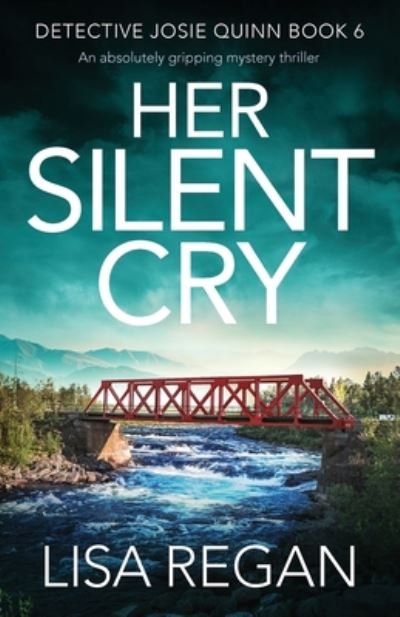 Cover for Lisa Regan · Her Silent Cry: An absolutely gripping mystery thriller - Detective Josie Quinn (Paperback Bog) (2019)