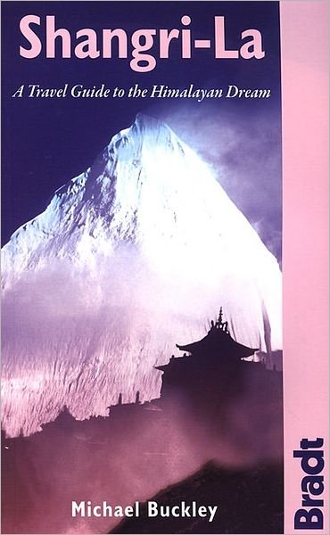 Cover for Bradt Publications · Bradt Travel Guide: Shangri-La (Sewn Spine Book) (2008)