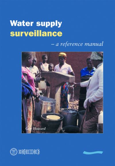 Cover for Guy Howard · Water Supply Surveillance: A reference manual (Paperback Book) (2002)