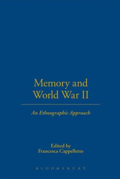 Cover for Cappelletto Francesca · Memory and World War II: An Ethnographic Approach (Hardcover Book) (2005)