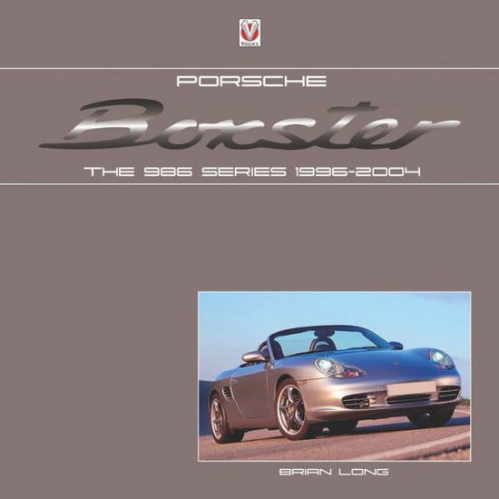 Cover for Brian Long · Porsche Boxster: the 986 Series 1996 - 2004 (Hardcover Book) (2016)