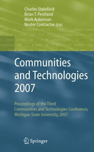 Cover for Charles William Steinfield · Communities and Technologies 2007: Proceedings of the Third Communities and Technologies Conference, Michigan State University 2007 (Hardcover Book) [2007 edition] (2007)