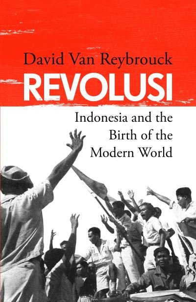 Cover for David Van Reybrouck · Revolusi: Indonesia and the Birth of the Modern World (Gebundenes Buch) (2024)